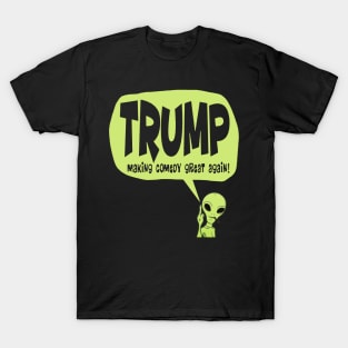 trump making comedy great again T-Shirt